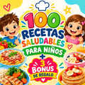 100 COMIDAS SANAS PARA NIÑOS + 3 BONUS